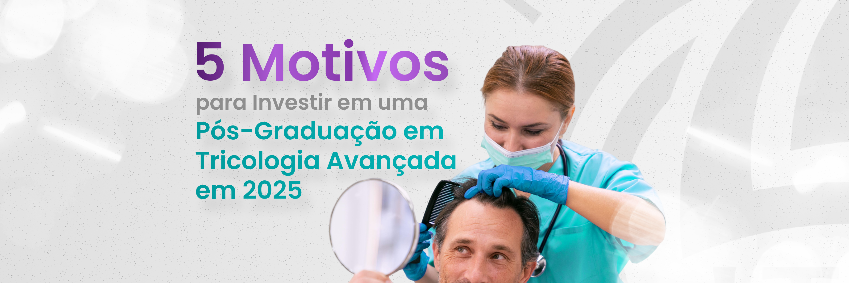 5-motivos-para-escolher-pos-em-tricologia-avançada-em-2025 pós-graduação em tricologia