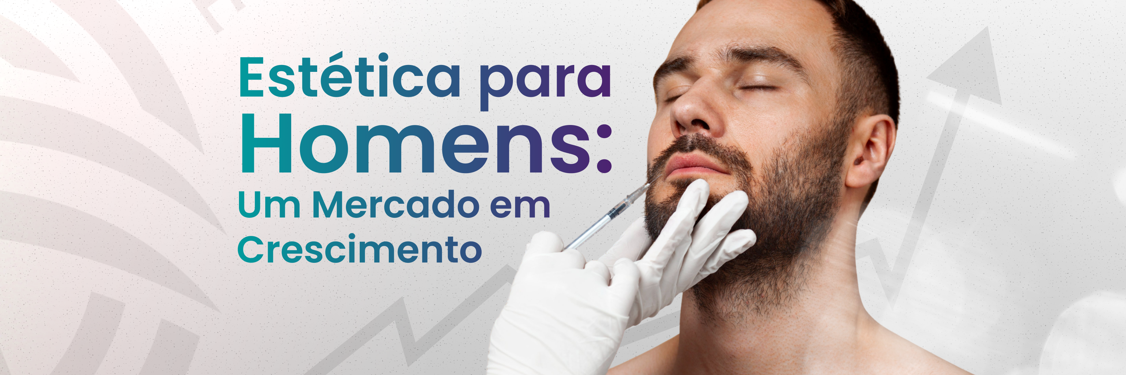 Estética para Homens_ Um Mercado em Crescimento que Pede Especialistas