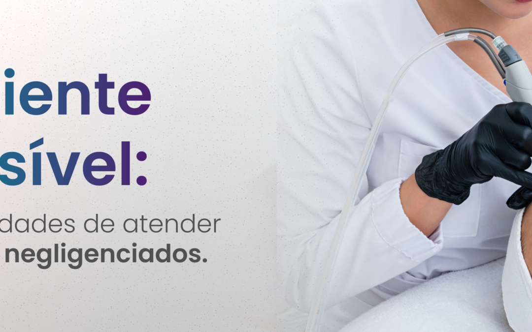 O cliente invisível: como atender públicos negligenciados e criar um nicho de valor na estética